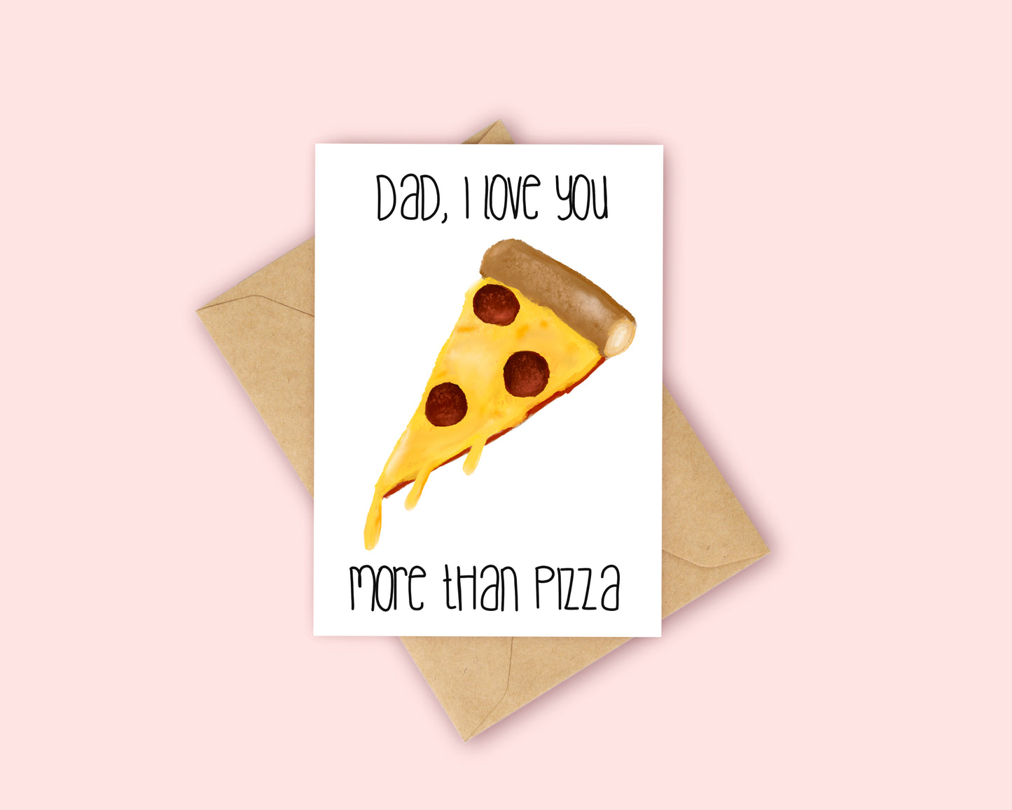 Dad, Love you more than Pizza