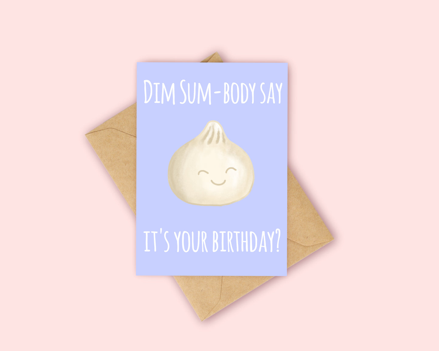 Dim Sum-body Say it's your birthday? Card