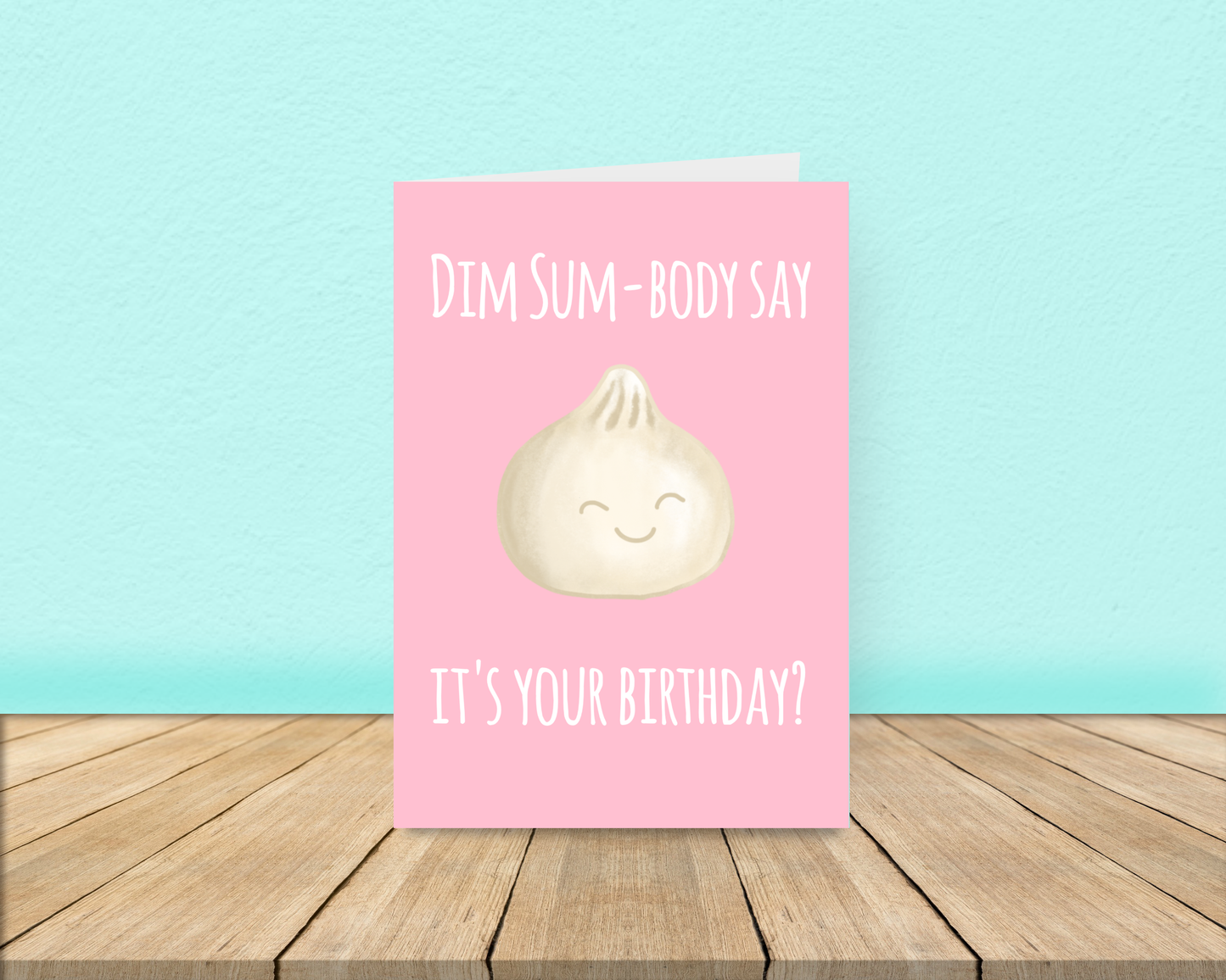 Dim Sum-body Say it's your birthday? Card