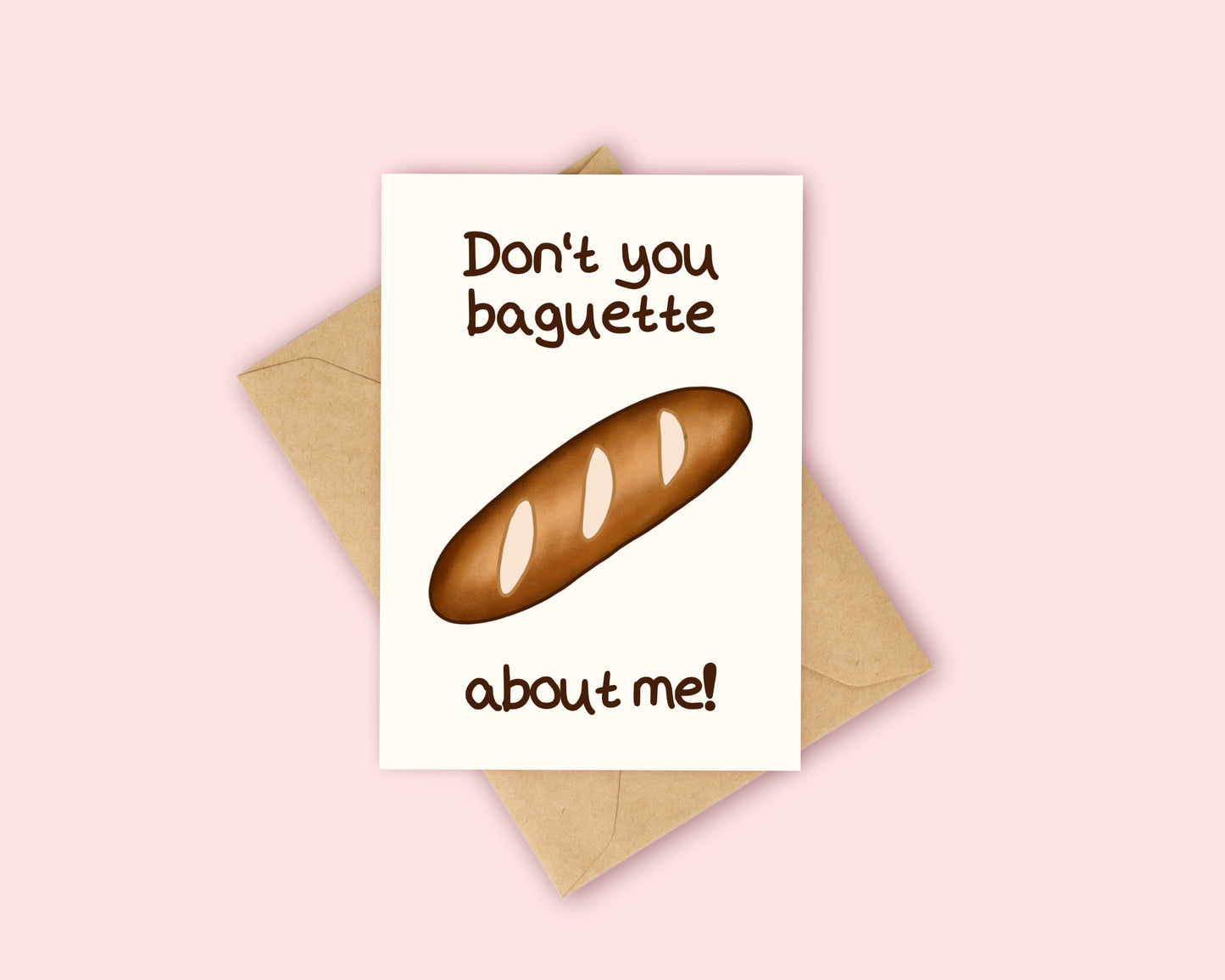 Don't you baguette about me card