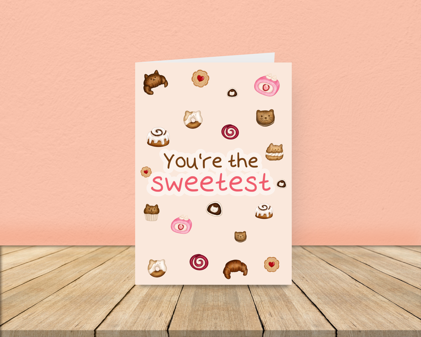 You're the sweetest Card