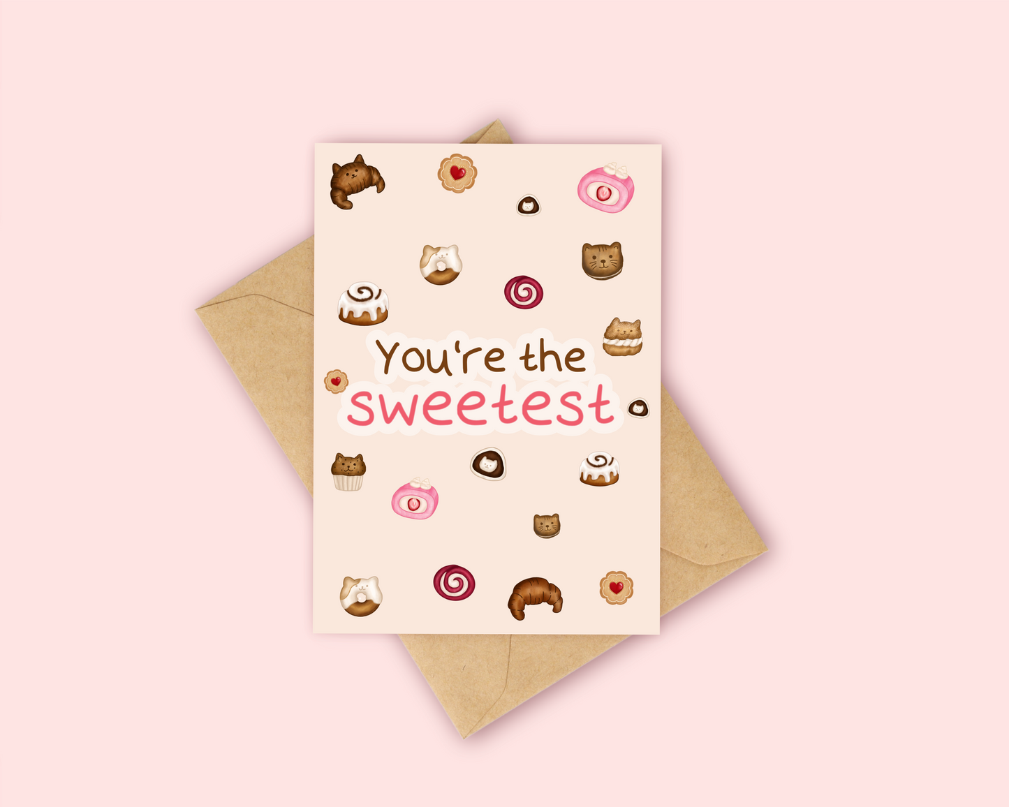 You're the sweetest Card